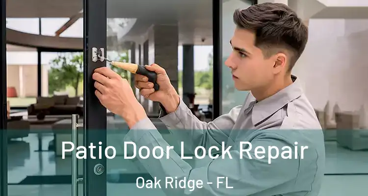  Patio Door Lock Repair Oak Ridge - FL