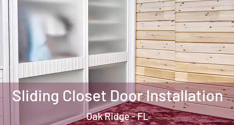 Sliding Closet Door Installation Oak Ridge - FL